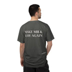 Make Milk Raw Again T-Shirt