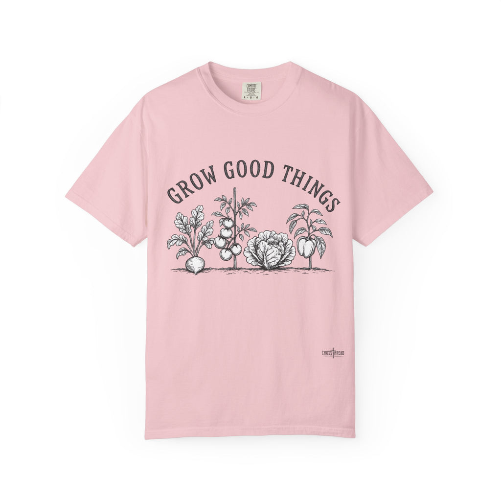 Grow Good Things T-Shirt — Garden Plant Tee