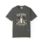 Old Ways Better Days T-Shirt