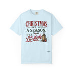 Christmas Isn’t Just a Season Tee — Holiday Lantern & Pinecone Christmas Lifestyle T-shirt