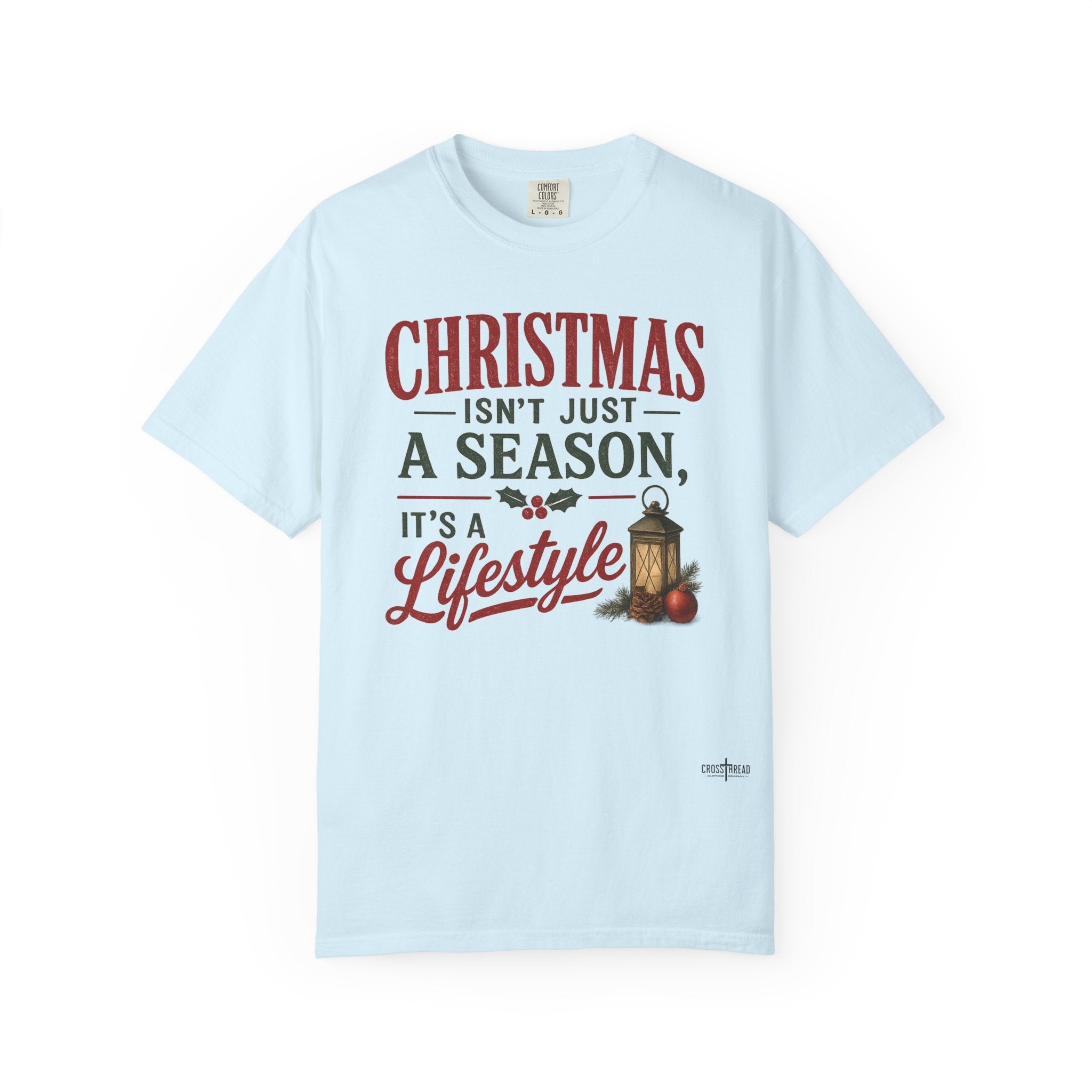 Christmas Isn’t Just a Season Tee — Holiday Lantern & Pinecone Christmas Lifestyle T-shirt