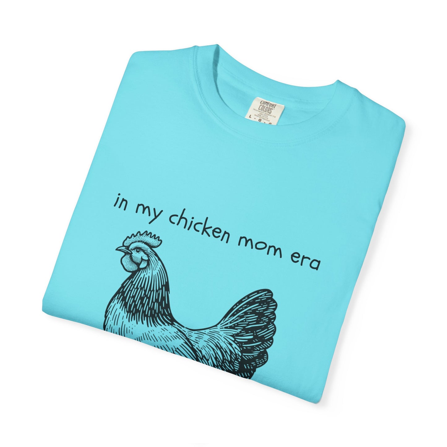 "Chicken Mom Era" Comfort Colors T-Shirt