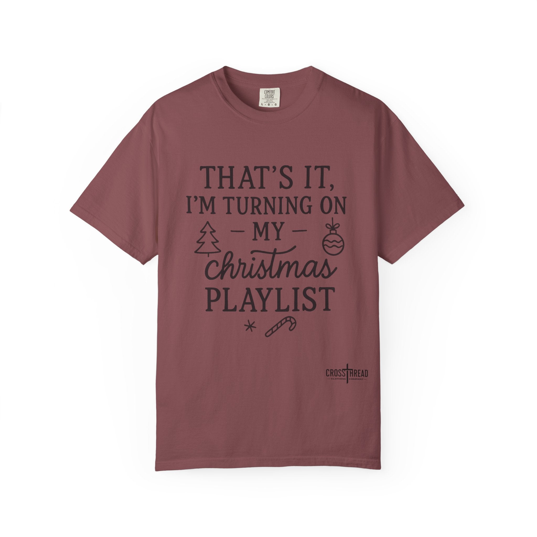 Turning On My Christmas Playlist Comfort Colors T-shirt