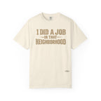 I Did a Job in That Neighborhood T-Shirt — Vintage Rustic Workwear Tee