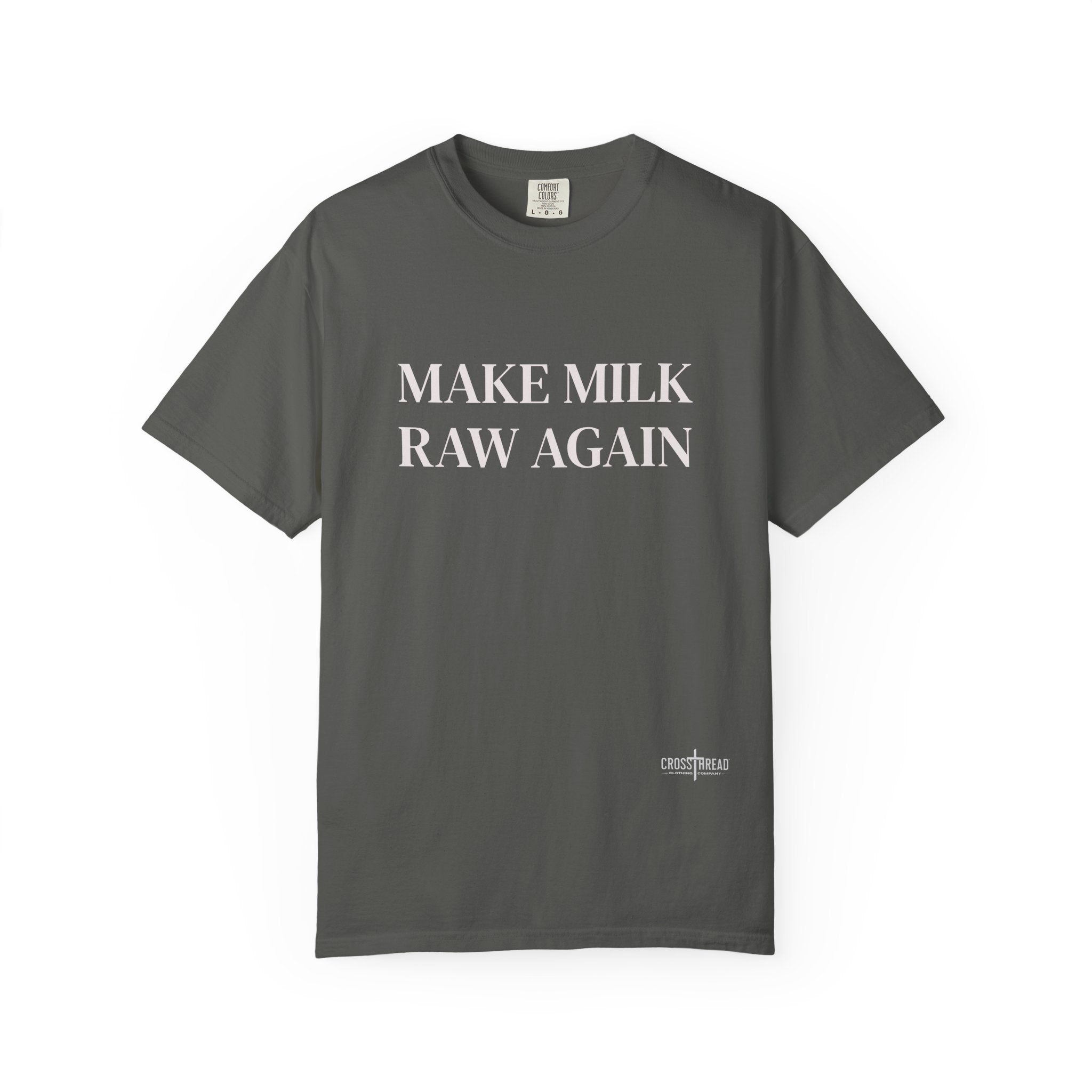 Make Milk Raw Again T-Shirt
