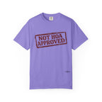 Not HOA Approved T-Shirt