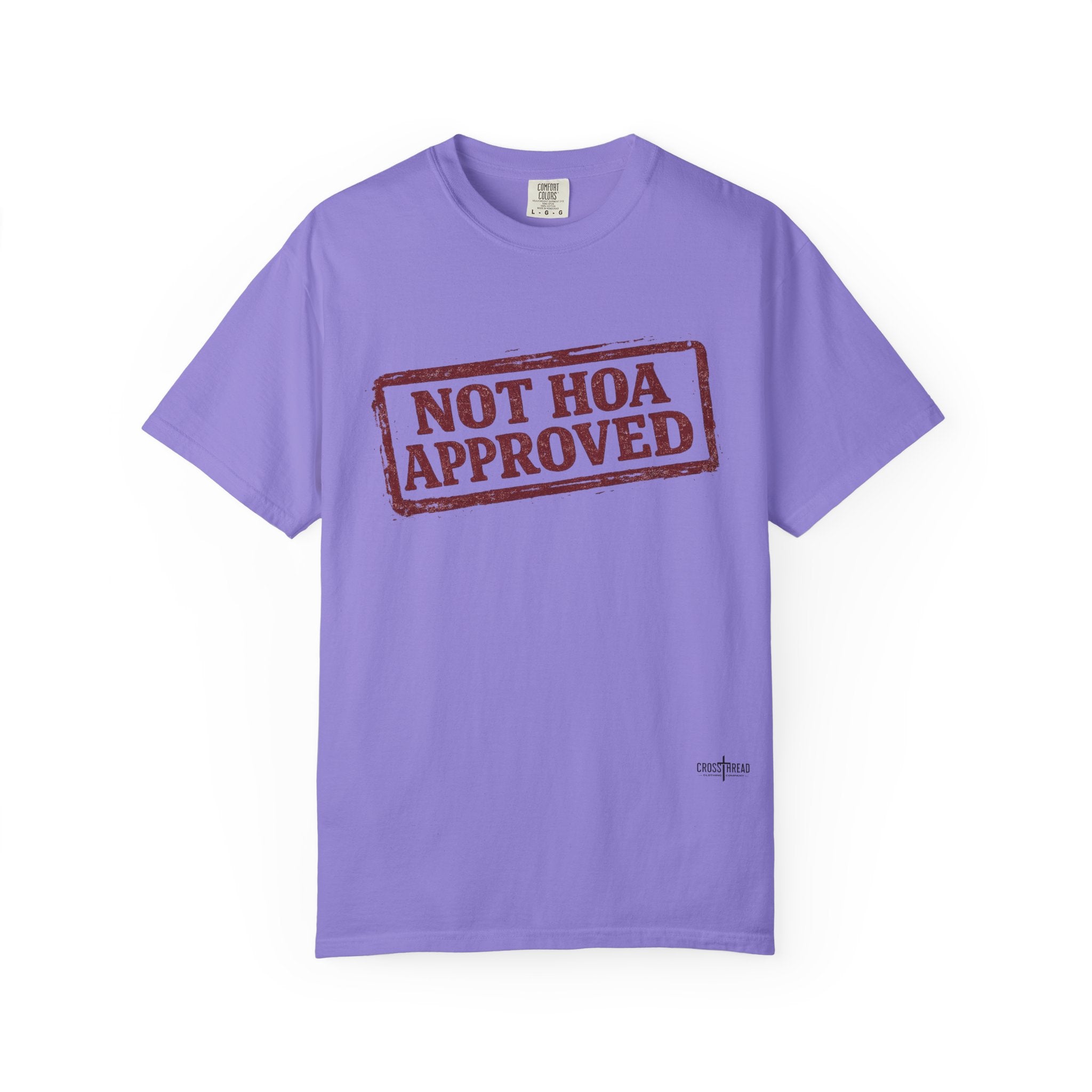 Not HOA Approved T-Shirt
