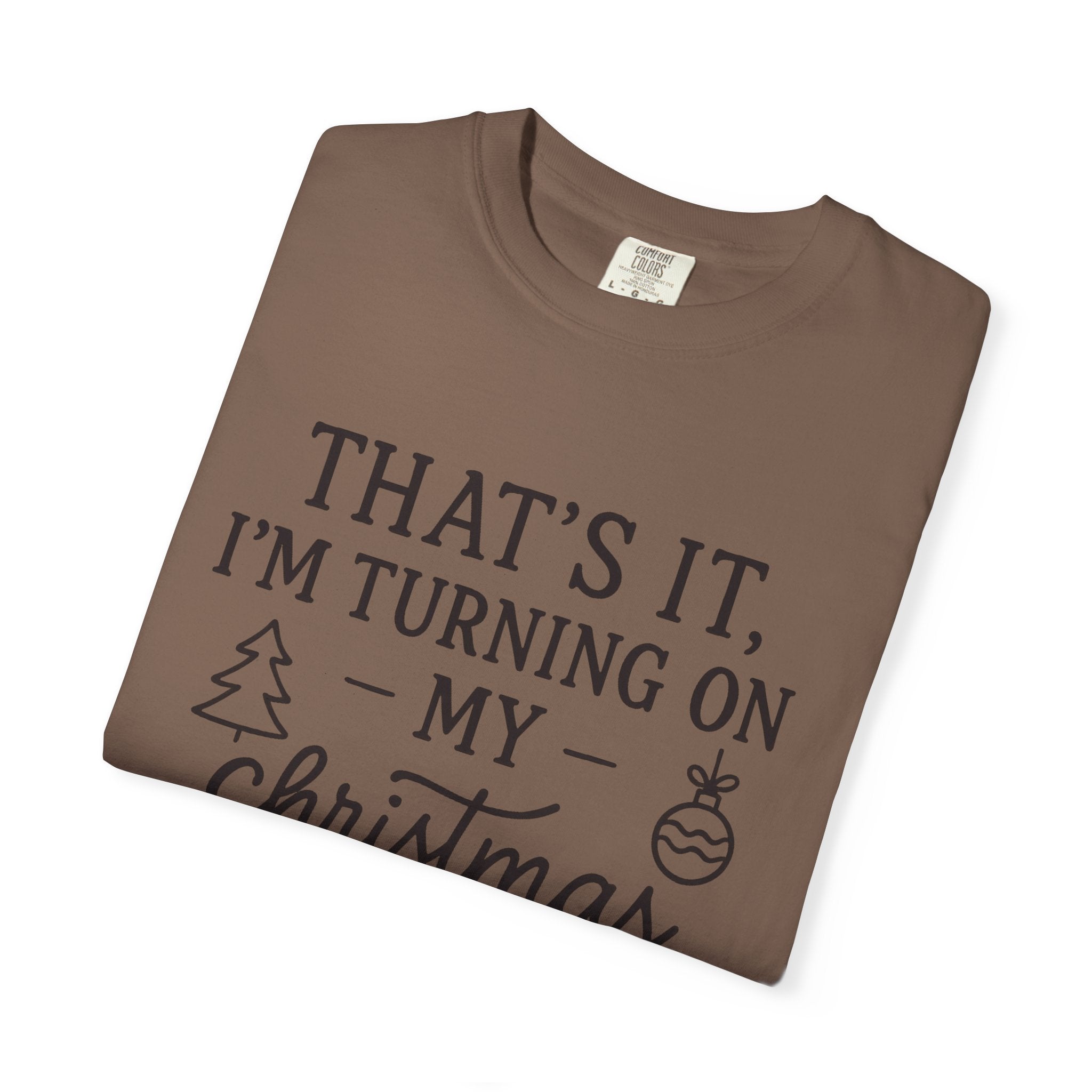 Turning On My Christmas Playlist Comfort Colors T-shirt