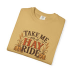 Take Me on a Hay Ride Comfort Colors Shirt