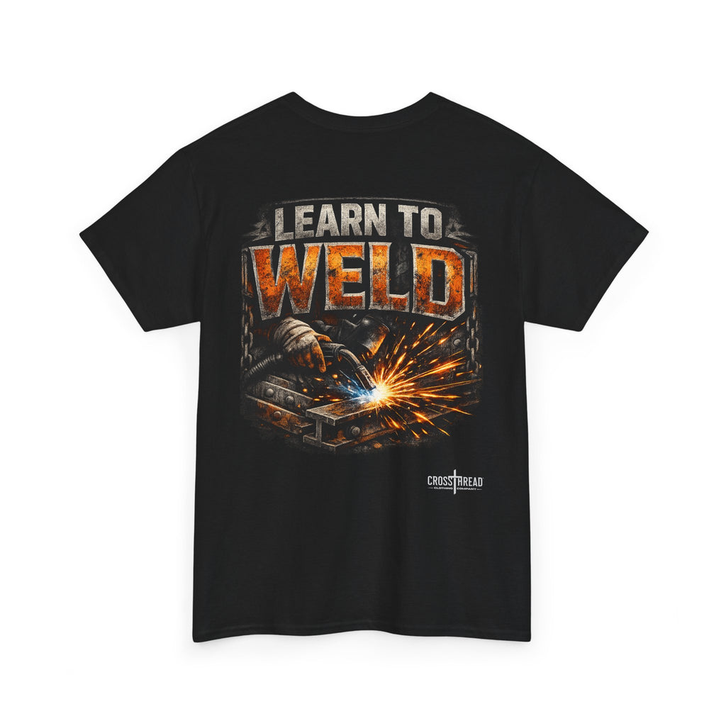 Learn to Weld T-Shirt — Welding Graphic Tee