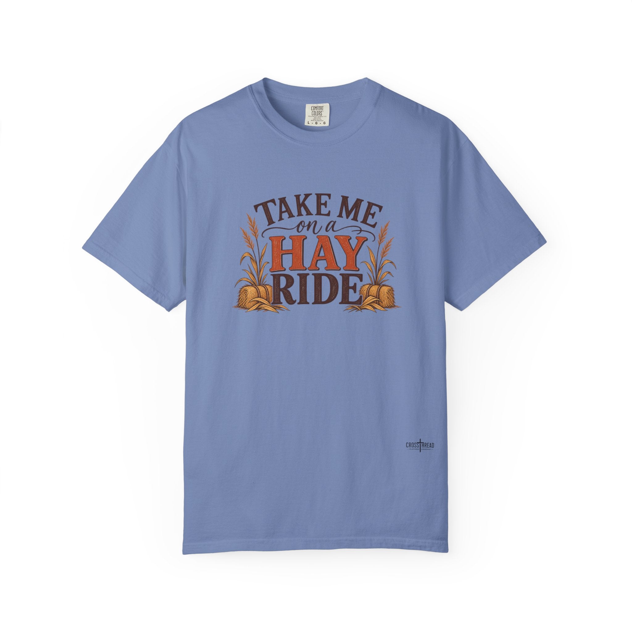 Take Me on a Hay Ride Comfort Colors Shirt