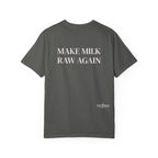 Make Milk Raw Again T-Shirt