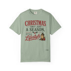 Christmas Isn’t Just a Season Tee — Holiday Lantern & Pinecone Christmas Lifestyle T-shirt