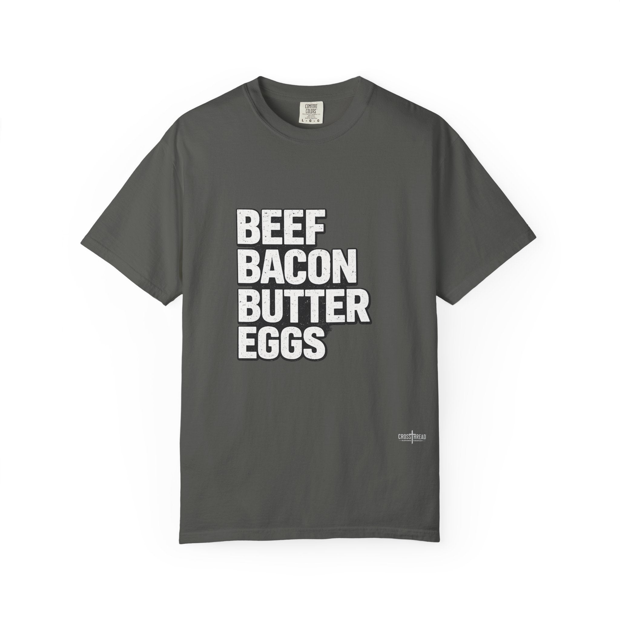 "Beef Bacon Butter Eggs" Carnivore Lifestyle Comfort Colors Tee