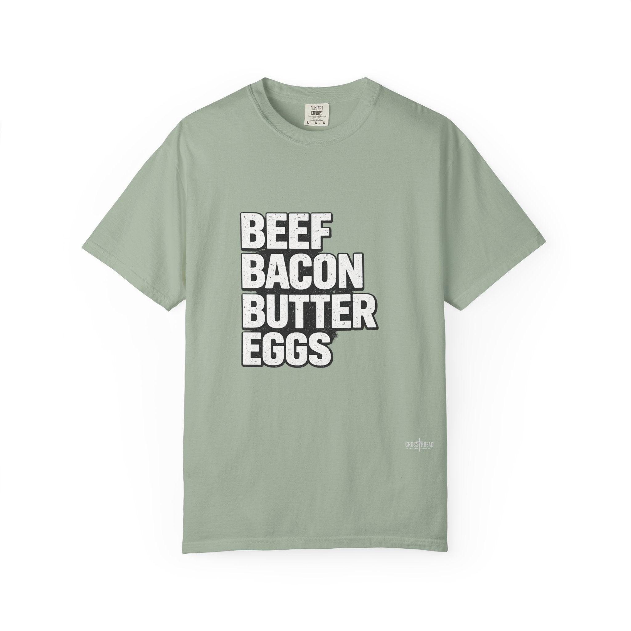 "Beef Bacon Butter Eggs" Carnivore Lifestyle Comfort Colors Tee
