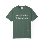 Make Milk Raw Again T-Shirt