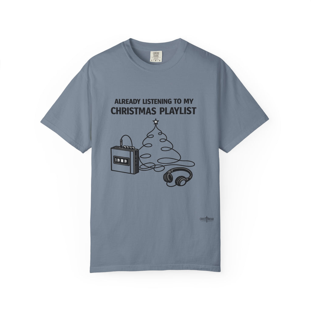 Christmas Playlist T-Shirt — "Already Listening to My Christmas Playlist" Holiday Tee