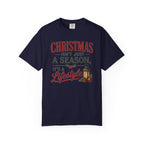 Christmas Isn’t Just a Season Tee — Holiday Lantern & Pinecone Christmas Lifestyle T-shirt