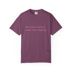 “one more chicken never hurt anybody” Comfort Colors T Shirt