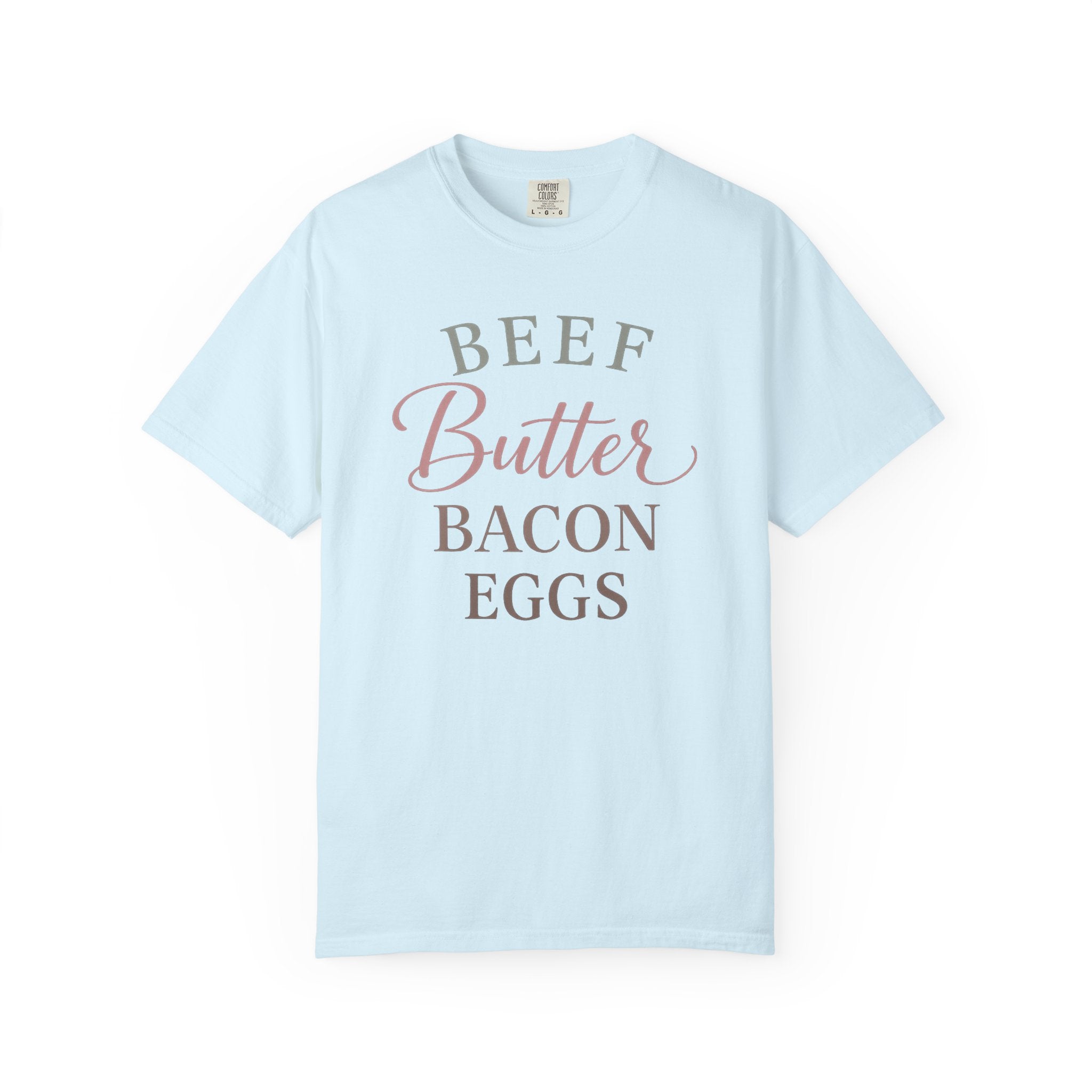 "Beef Butter Bacon Eggs" Carnivore Liftstyle Comfort Colors T‑Shirt