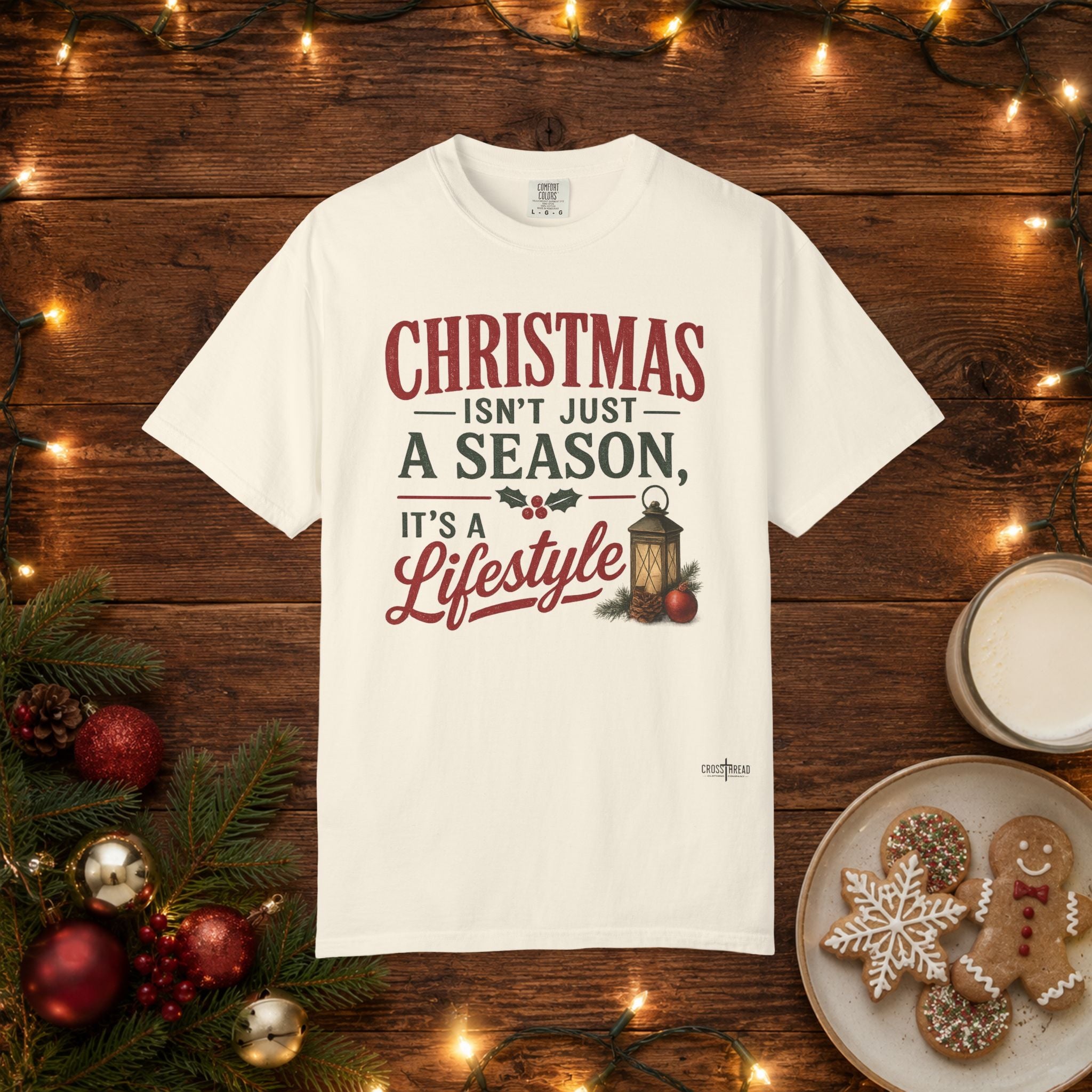 Christmas Isn’t Just a Season Tee — Holiday Lantern & Pinecone Christmas Lifestyle T-shirt