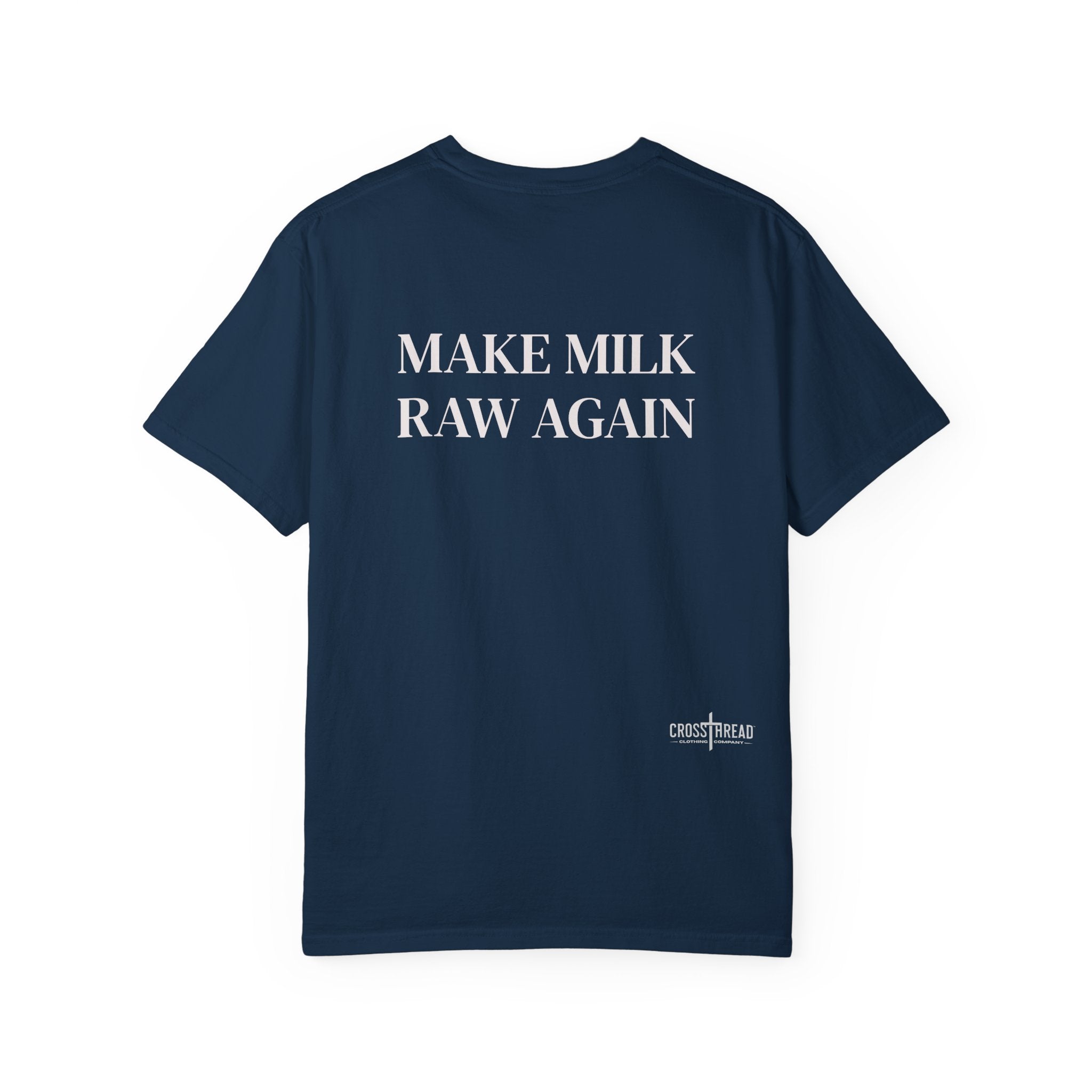 Make Milk Raw Again T-Shirt