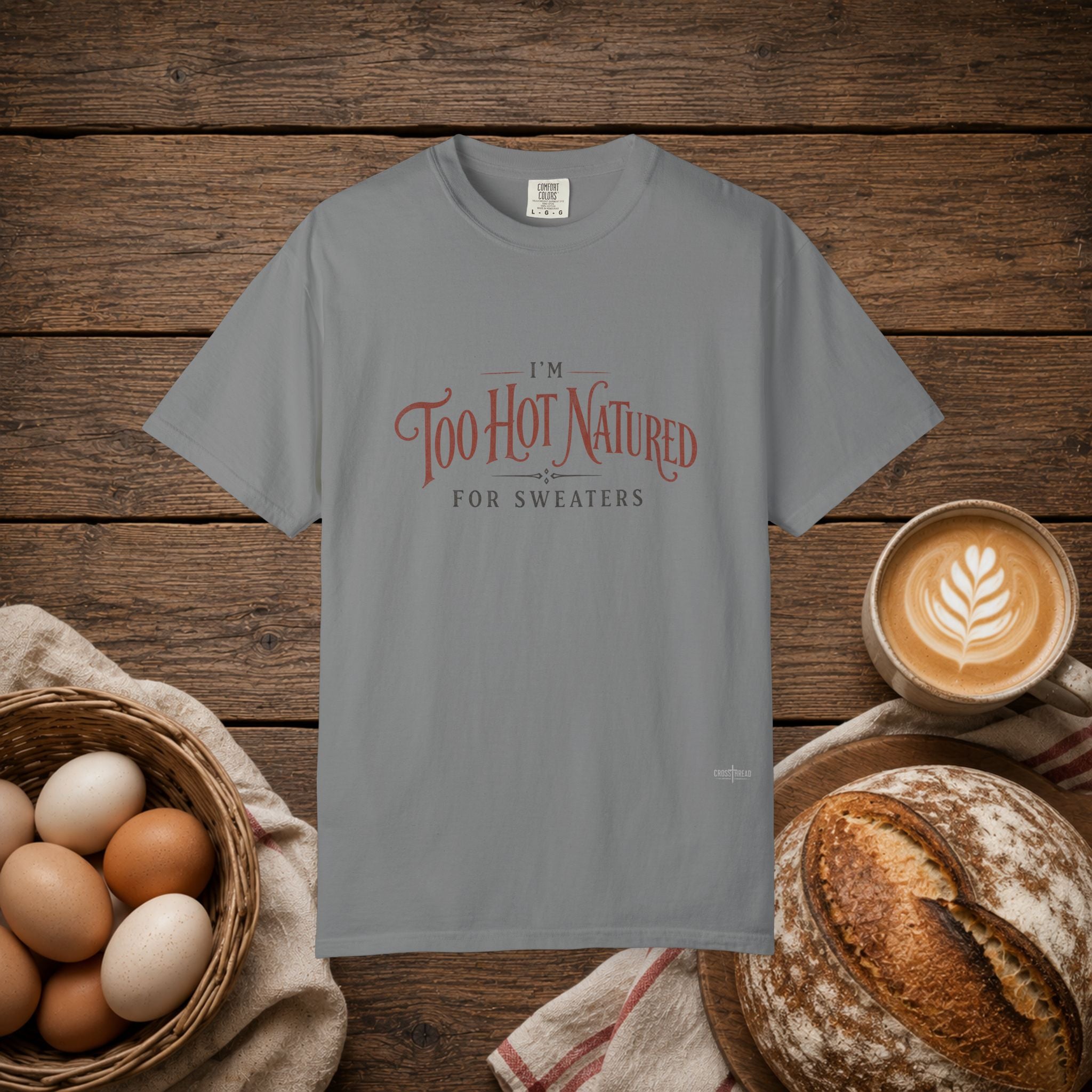 Too Hot Natured Comfort Colors Shirt