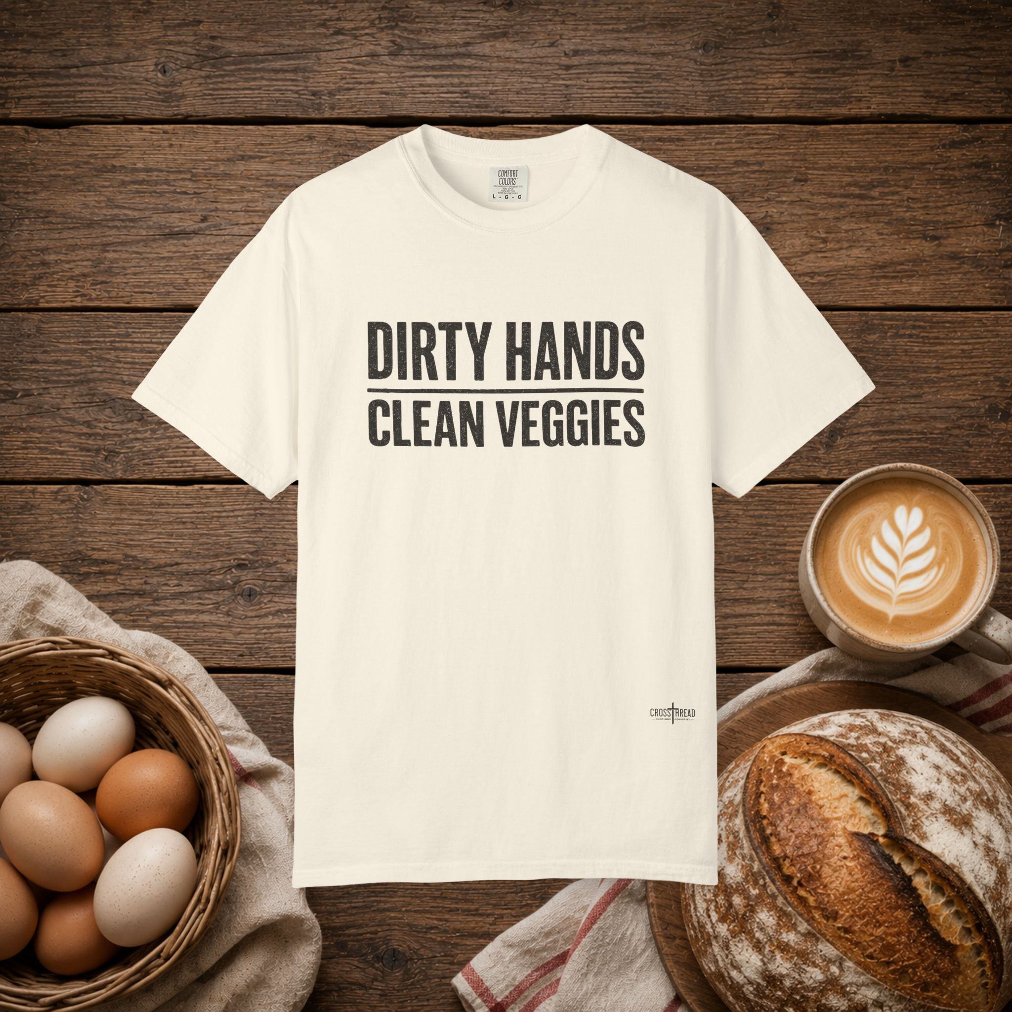 Dirty Hands Clean Veggies Comfort Colors T-Shirt
