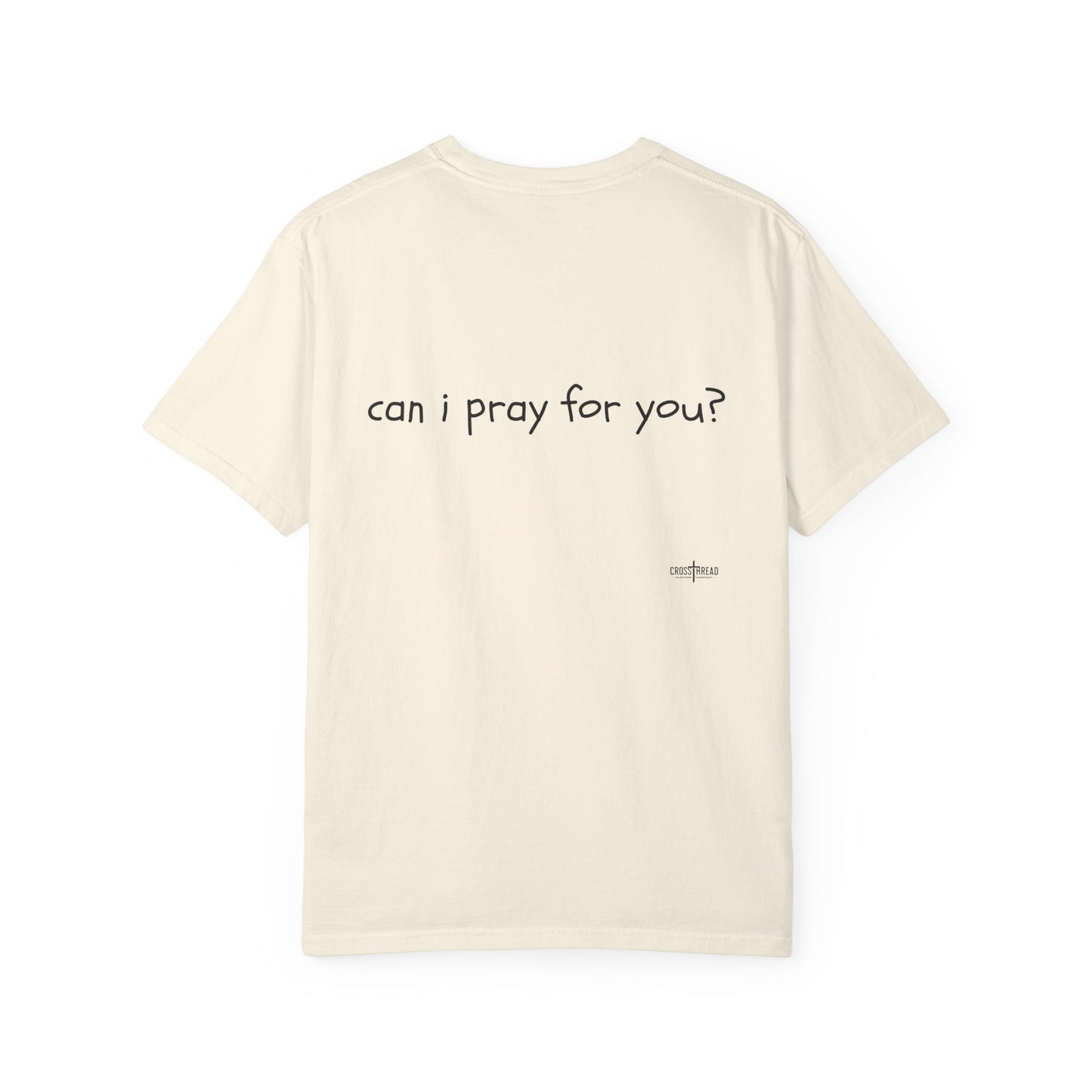"can i pray for you" Prayer Invitation T-Shirt