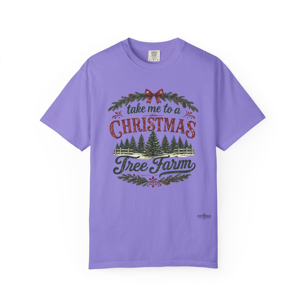 "Take Me to a Christmas Tree Farm" Holiday Tee