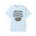"Take Me to a Farmers Market"  Tee