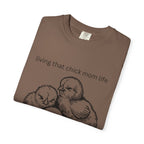 Living That Chick Mom Life Unisex Comfort Colors T-Shirt