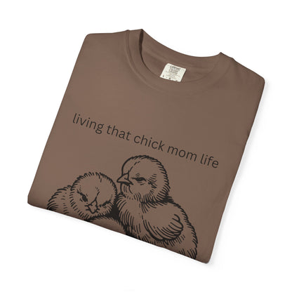 Living That Chick Mom Life Unisex Comfort Colors T-Shirt