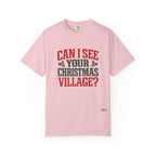 Can I See Your Christmas Village? Comfort Colors T Shirt