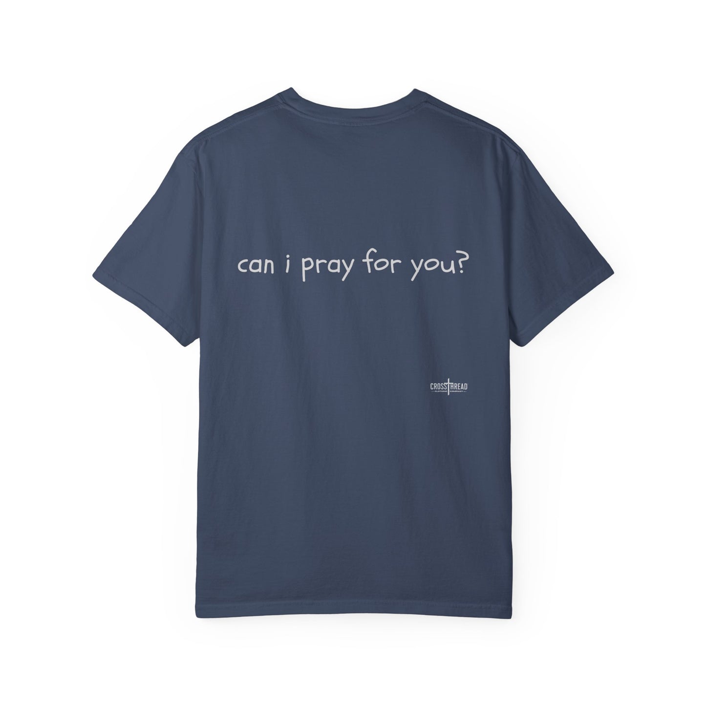 "can i pray for you" Prayer Invitation T-Shirt