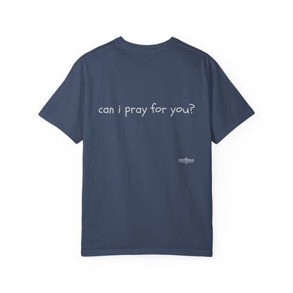"can i pray for you" Prayer Invitation T-Shirt