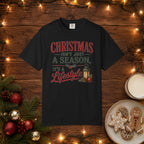 Christmas Isn’t Just a Season Tee — Holiday Lantern & Pinecone Christmas Lifestyle T-shirt