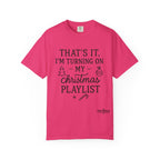 Turning On My Christmas Playlist Comfort Colors T-shirt