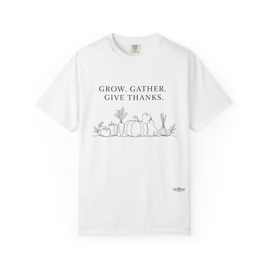 Grow. Gather. Give Thanks. T-Shirt — Garden Harvest Graphic Tee