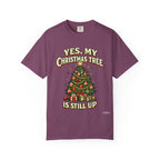 Yes, My Christmas Tree Is Still Up T-Shirt — Funny Retro Holiday Tee