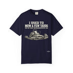 I Used to Mow a Few Yards in that Neighborhood Graphic Tee