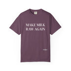 Make Milk Raw Again T-Shirt