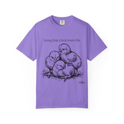 Living That Chick Mom Life Unisex Comfort Colors T-Shirt