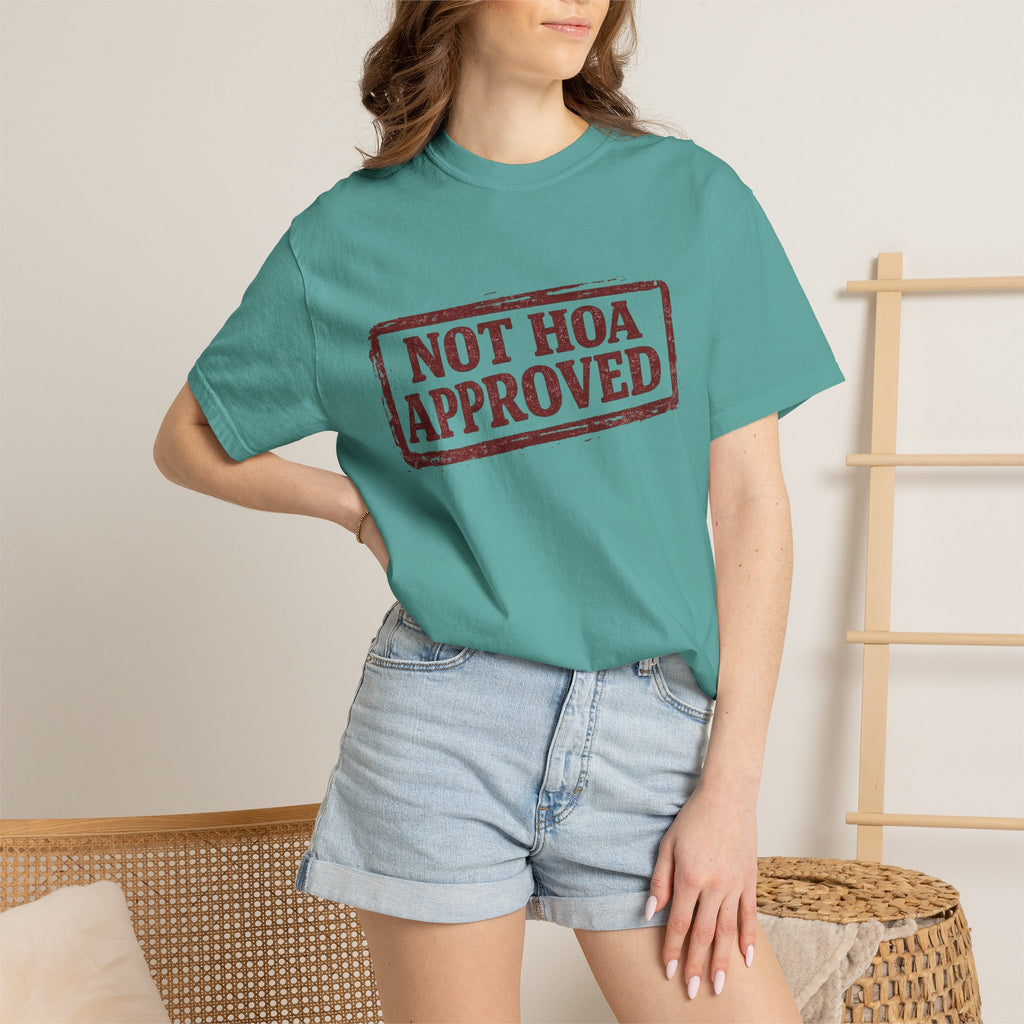 Not HOA Approved T-Shirt