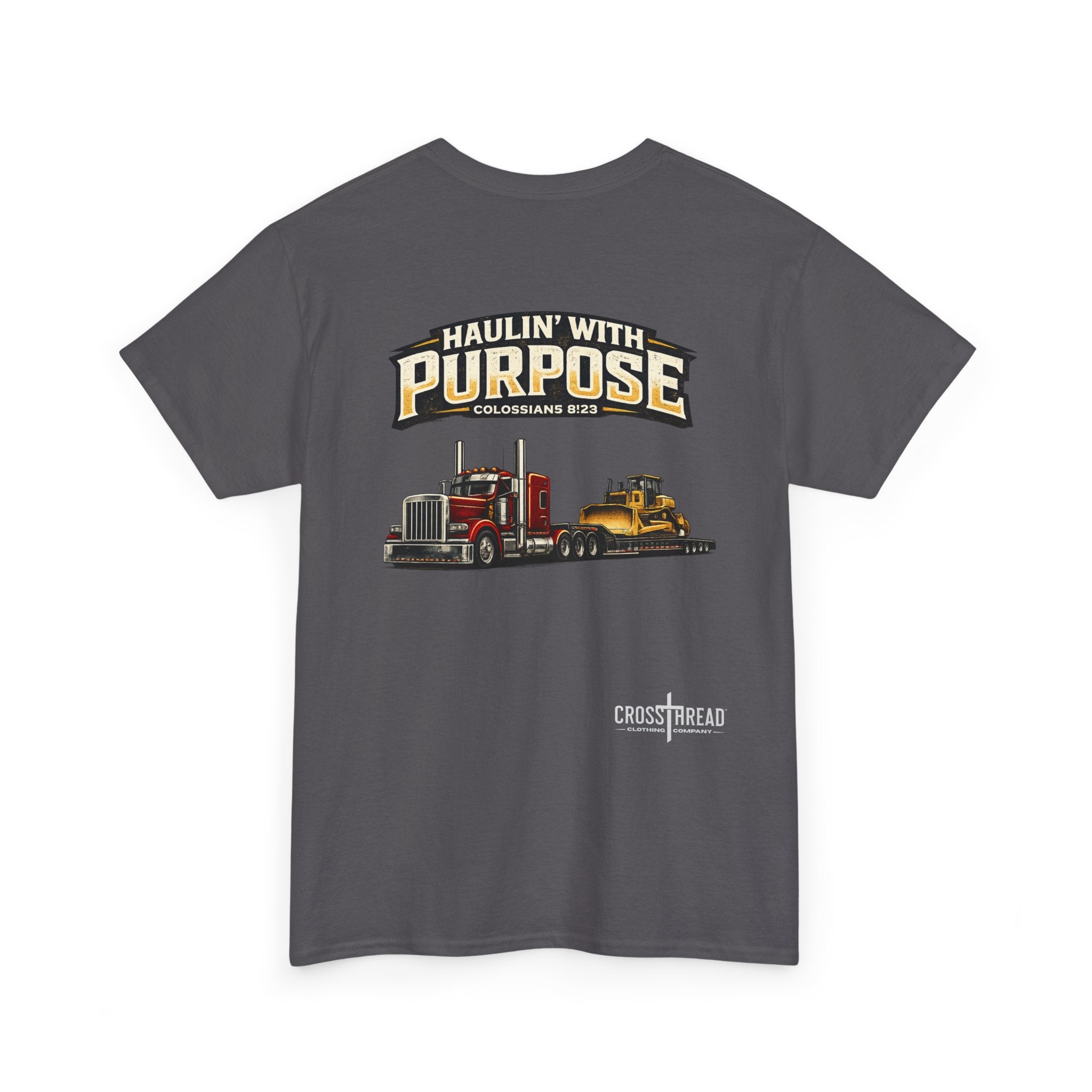 Haulin' With Purpose Heavy Haul T-Shirt
