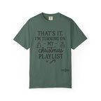 Turning On My Christmas Playlist Comfort Colors T-shirt