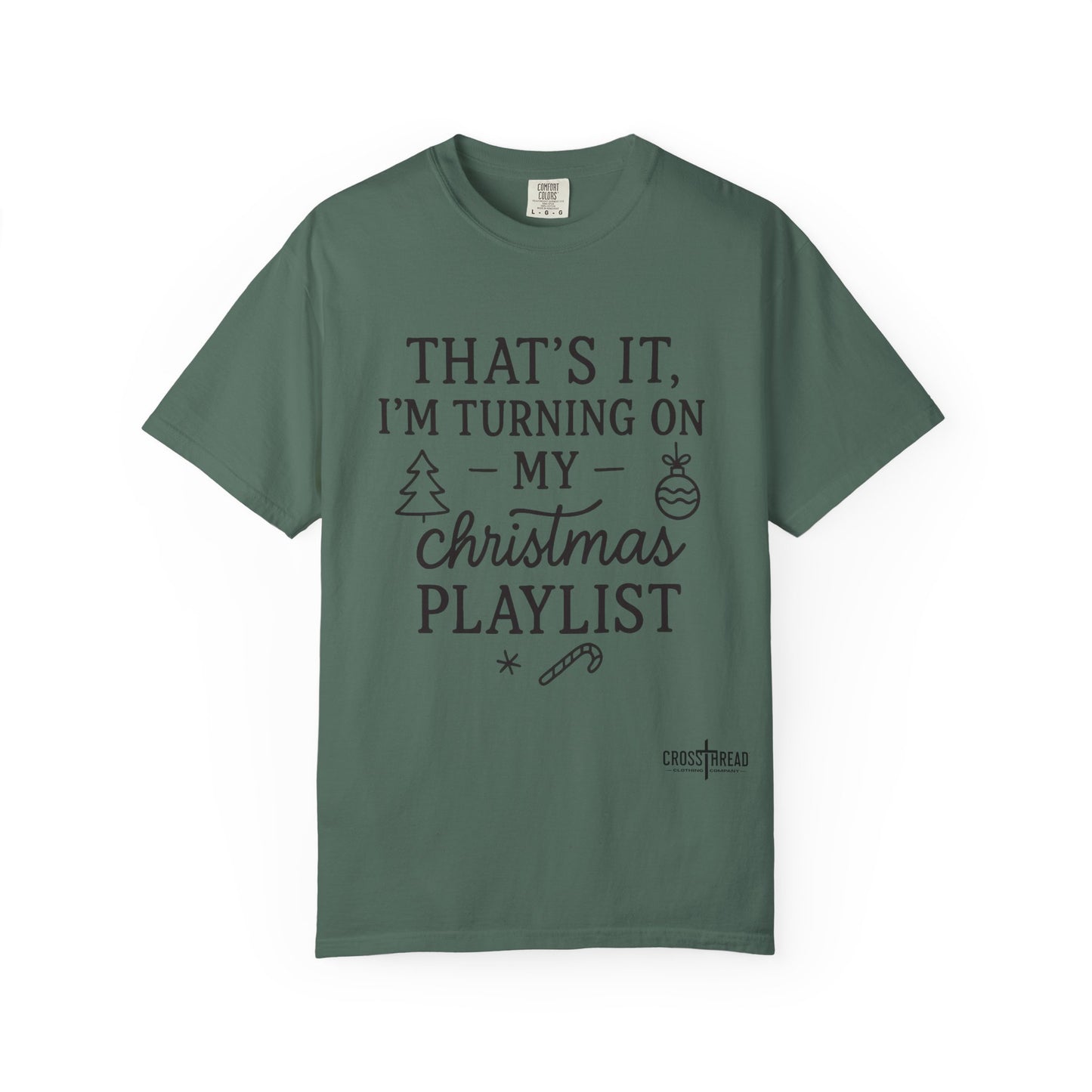 Turning On My Christmas Playlist Comfort Colors T-shirt