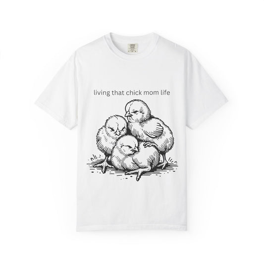 Living That Chick Mom Life Unisex Comfort Colors T-Shirt