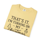 Turning On My Christmas Playlist Comfort Colors T-shirt