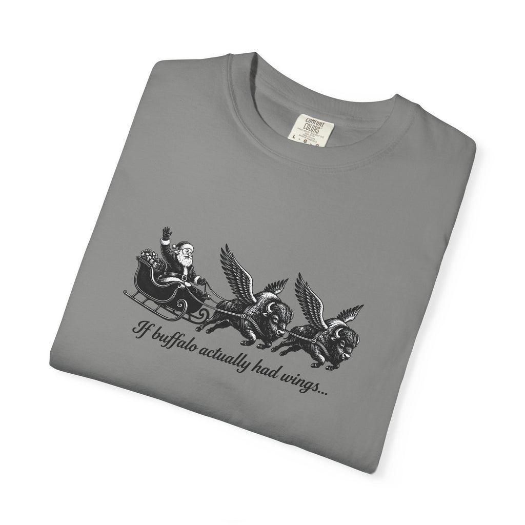 If Buffalo Actually Had Wings Comfort Colors T-Shirt